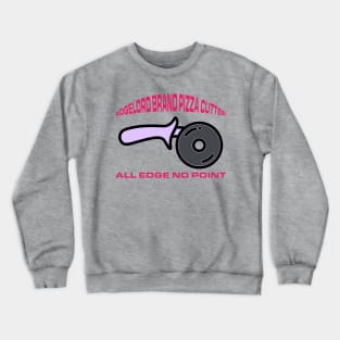 Edgelord pizza cutter Crewneck Sweatshirt